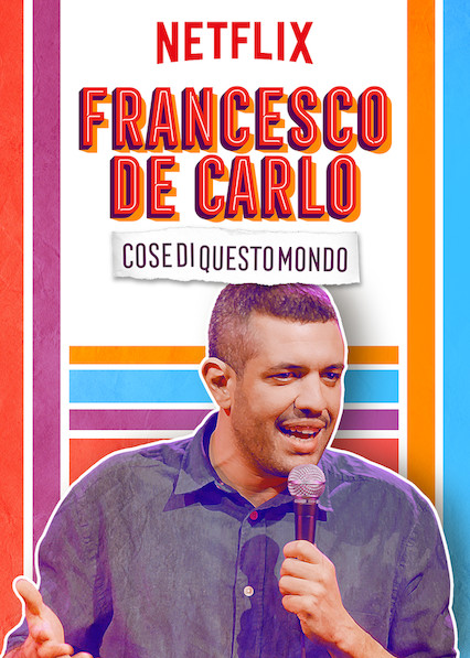 Francesco de Carlo: Cose di Questo Mondo (2019)