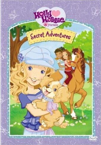 Holly Hobbie and Friends: Secret Adventures (2007)